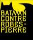 affiche-batman-contre-robespierre.jpg